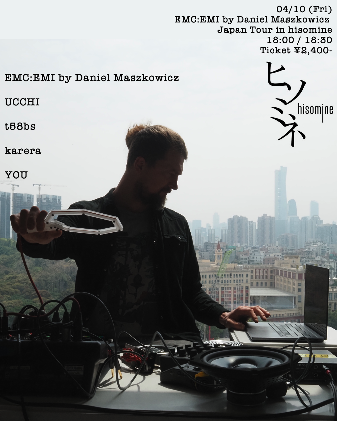 EMC:EMI by Daniel Maszkowicz Japan Tour in hisomine