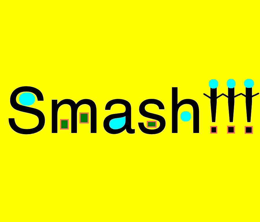 Smash!!!!